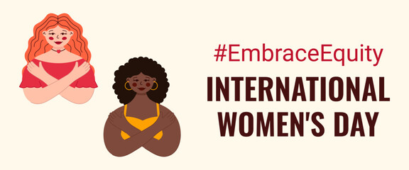 Different girls hugging themselves. Embrace Equity is campaign theme of International Women's Day 2023.