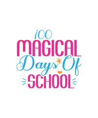 100 Days of School SVG Bundle, 100 Days SVG, 100 Magical Days, Teacher svg, School svg, School Shirt svg, Cut files for cricut