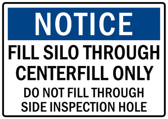 Grain bin hazard sign and labels fill silo through centerfill only. Do not fill through side inspection hole