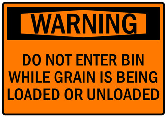 Grain bin hazard sign and labels do not enter bin while grain is being loaded or unloaded