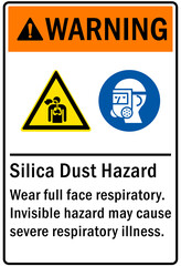 Silica dust hazard sign and labels wear full face respiratory Invisible hazard may cause severe respiratory illness