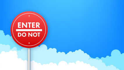 Traffic sign do not enter. Warning sign. Vector stock illustration.