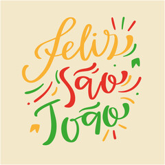 Feliz São João. Happy Saint John in brazilian portuguese. Modern hand Lettering. vector.
