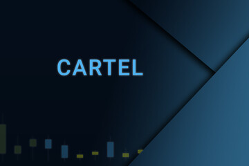 cartel  background. Illustration with cartel  logo. Financial illustration. cartel  text. Economic term. Neon letters on dark-blue background. Financial chart below.ART blur
