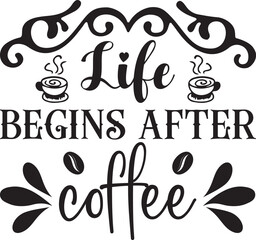 Life begins after coffee,  t-shirt, svg design