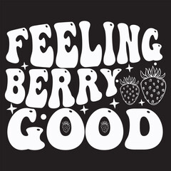 Feeling berry good svg design