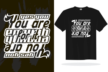 Fototapeta premium Modern typography inspirational lettering quotes vector t shirt design suitable for print design