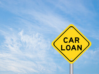 Yellow transportation sign with word car loan on blue color sky background