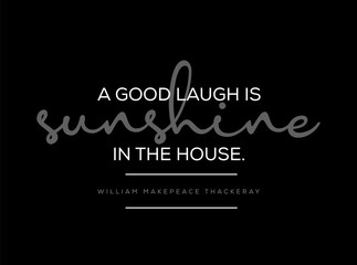 'A good laugh is sunshine in the house' typography poster.