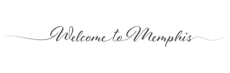Welcome to Memphis. Stylized calligraphic greeting inscription in one line