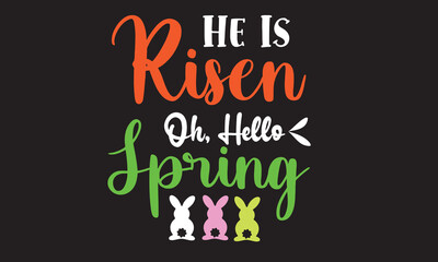 He Is Risen Oh, Hello Spring Svg Design