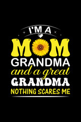 I'm-A--Mom-Grandma-And-A-Great-Grandma-Nothing-Scares-Me