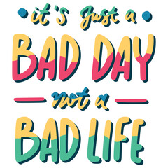 It's Just A Bad Day Not Bad Life Lettering Sticker. Mental Health Lettering Stickers.