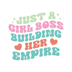 Just A Girl Boss Building Her Empire