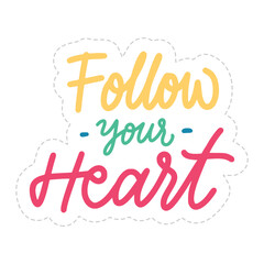 Follow Your Heart Sticker. Motivation Word Lettering Stickers