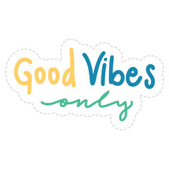 Good Vibes Only Sticker. Motivation Word Lettering Stickers