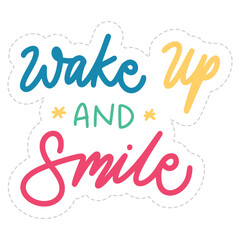 Wake Up And Smile Sticker. Motivation Word Lettering Stickers