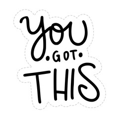 You Got This Sticker. Motivation Word Lettering Stickers