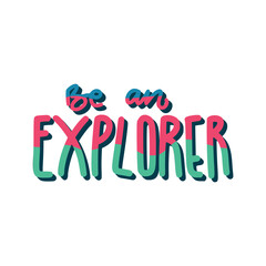 Be An Explorer Sticker. Motivation Word Lettering Stickers