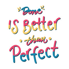 Done Is Better Than Perfect Sticker. Motivation Word Lettering Stickers