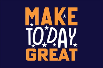 make to day great
