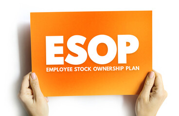 ESOP Employee Stock Ownership Plan - employee benefit plan that gives workers ownership interest in...