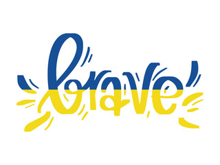 Fototapeta na wymiar Lettering with word brave. Blue and yellow colours to support Ukraine