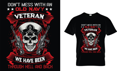 Don't Mess With An Old Navy Veteran We Have Been Through Hell And Bach...Veteran T-Shirt Design Template
