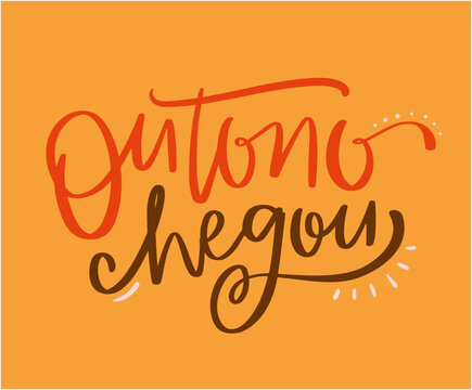 Outono Chegou. Autumn arrived in brazilian portuguese. Modern hand Lettering. vector.