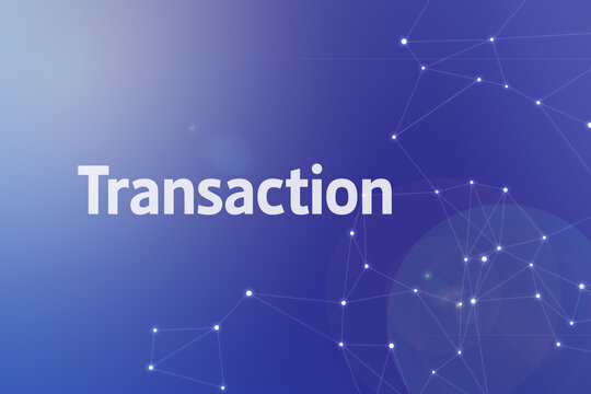 Title image of the word Transaction. It is a Web3 related term.