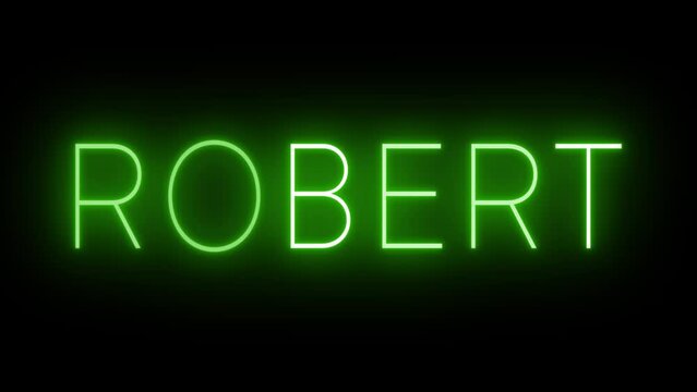 Flickering green retro neon sign glowing against a black background for ROBERT
 
