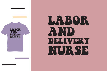 labor and delivery nurse t shirt design 