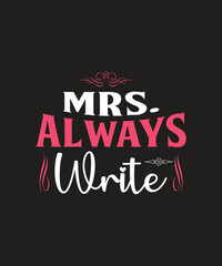mrs. always write T-shirt