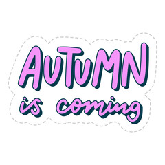Autumn Is Coming Lettering Sticker. Autumn Lettering Stickers