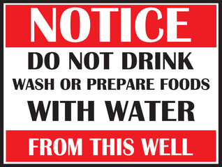 Do not consume water from this well notice, hazardous sign, chemical, farm water sign eps
