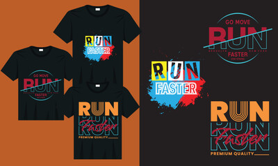 Fototapeta premium Run faster typography design t-shirt, ready to print premium vector, Run faster typography t-shirt design for print.