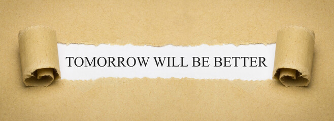 Tomorrow will be better