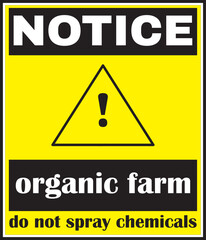 Organic farm do not spray chemicals warning