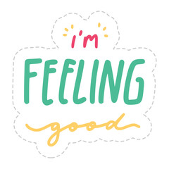 I Am Feeling Good Sticker. Dignity Lettering Stickers