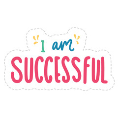 Fototapeta premium I Am Successful Sticker. Dignity Lettering Stickers