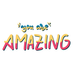 You Are Amazing Sticker. Dignity Lettering Stickers