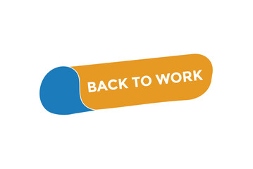 Back to work button web banner templates. Vector Illustration 
