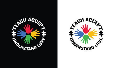 Teach Accept Understand Love, Autism Quote T shirt design, typography