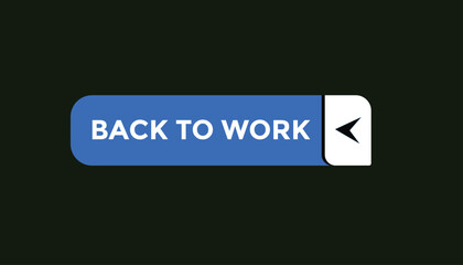 Fototapeta na wymiar Back to work button web banner templates. Vector Illustration 