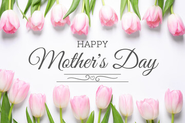 Happy Mother's Day. Greeting card with frame of beautiful tulip flowers on white background, flat...