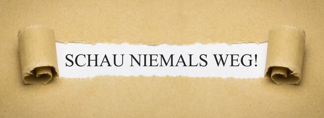 Schau niemals weg!