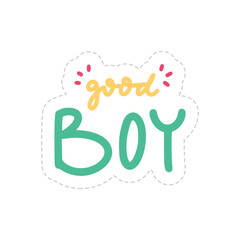 Good Boy Sticker. Encouraging Phrases Lettering Stickers