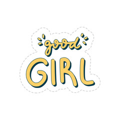Good Girl Sticker. Encouraging Phrases Lettering Stickers