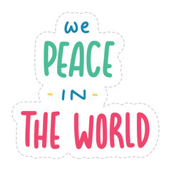 We Peace In The World Sticker. Peace And Love Lettering Stickers