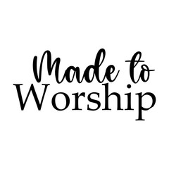 Made to Worship